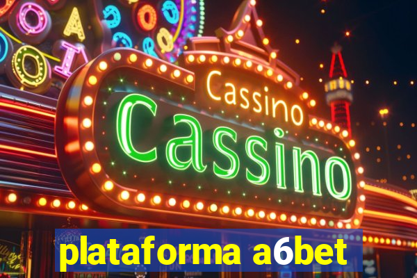 plataforma a6bet